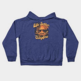 life is better at the campfire Kids Hoodie